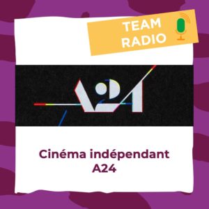 Cinéma Indépendant A24