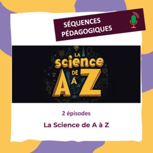 La Science de A à Z par des élèves de 5B