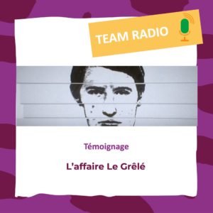 L'affaire Le Grêlé - Témoignage